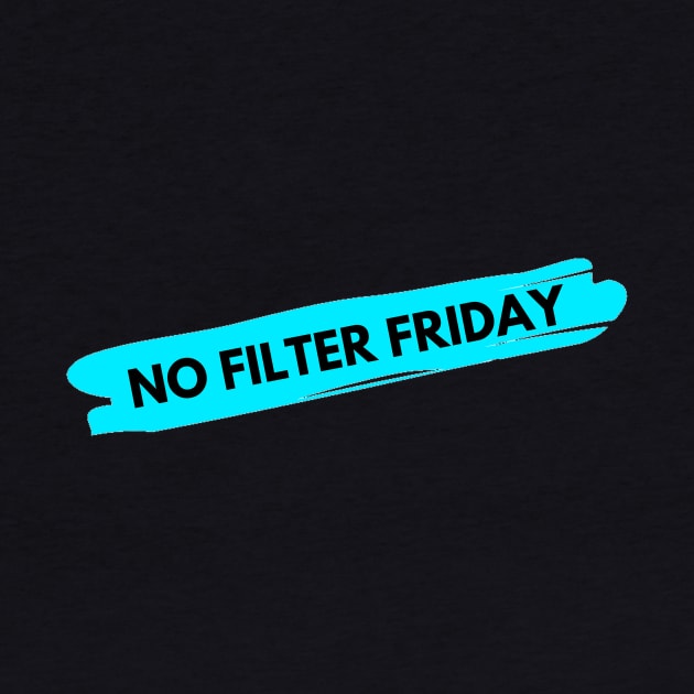 No Filter Friday by Public House Media